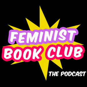 Feminist Book Club: The Podcast