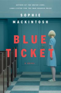 Blue Ticket by Sophie Mackintosh