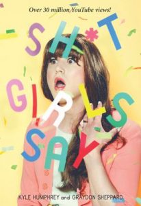 Sh*t Girls Say by Kyle Humphrey and Graydon Sheppard