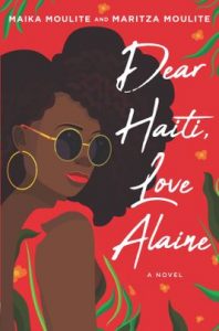 Dear Haiti, Love Alaine by Maika and Maritza Moulite