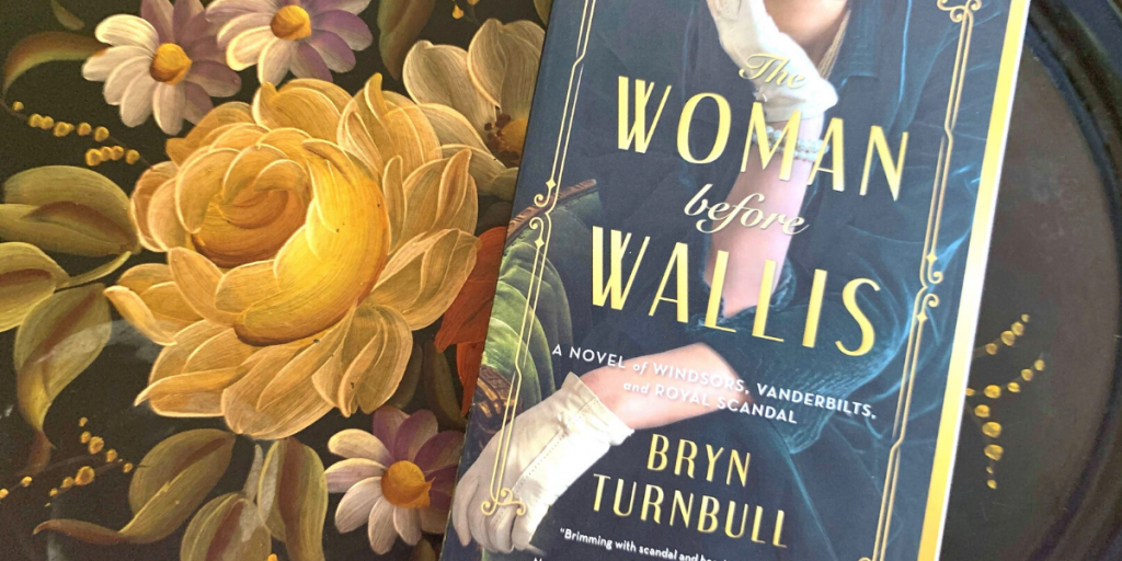 Read With BookClubbish: The Woman Before Wallis by Bryn Turnbull