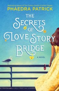 The Secret of Love Story Bridge by Phaedra Patrick