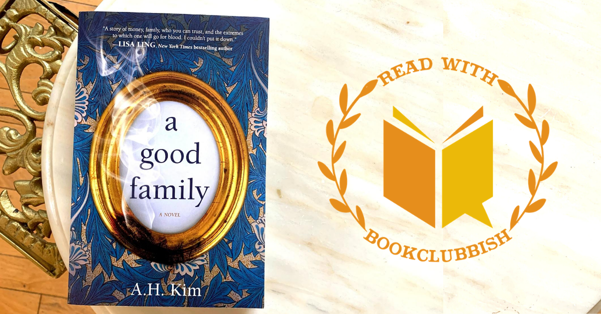 Read With BookClubbish September Pick: A Good Family by A.H. Kim