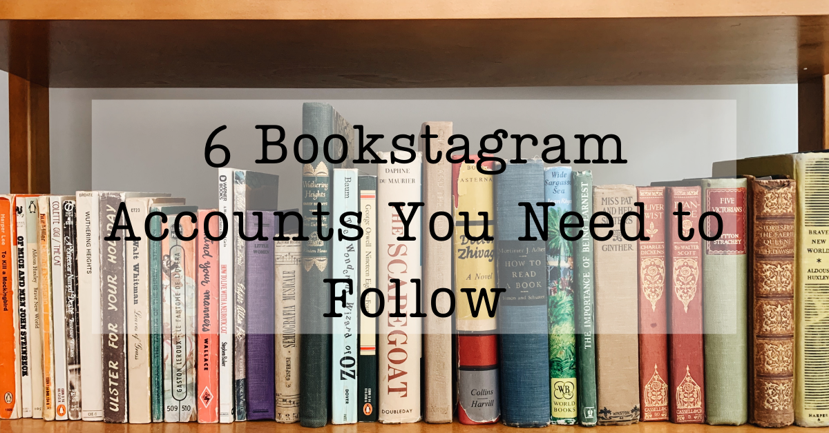 6 Bookstagram Accounts You Need to Follow