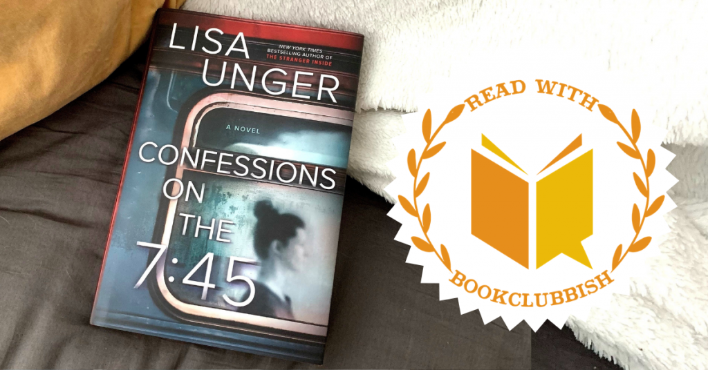 Read With BookClubbish: Confessions on the 7:45 by Lisa Unger