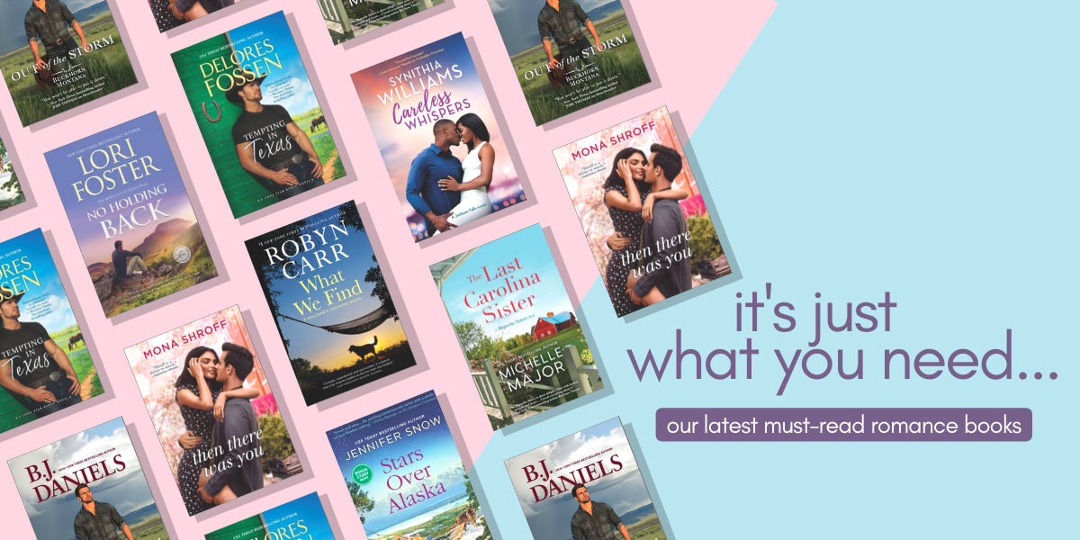 It’s Just What You Need: Romance Reads