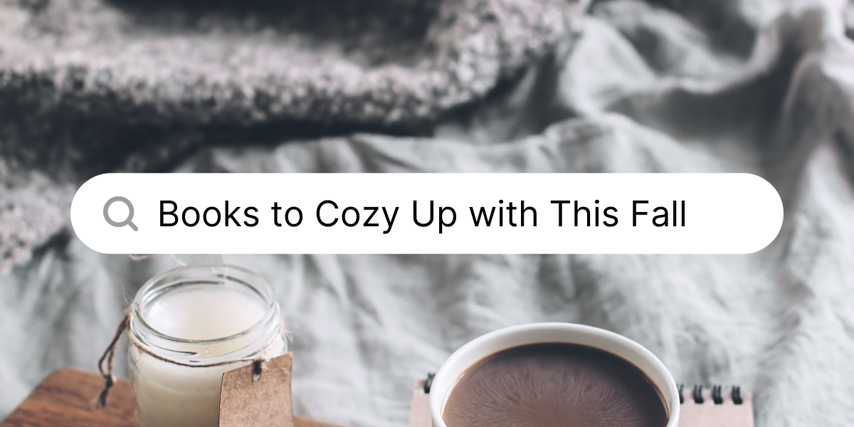 6 Books to Cozy Up with This Fall