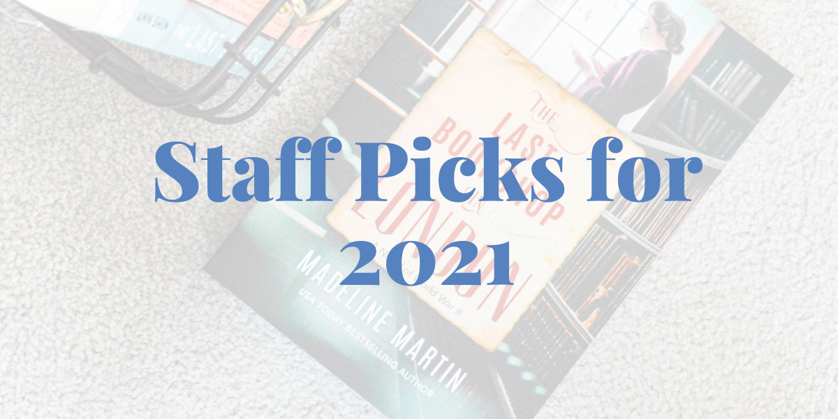 Our Top Staff Picks for 2021
