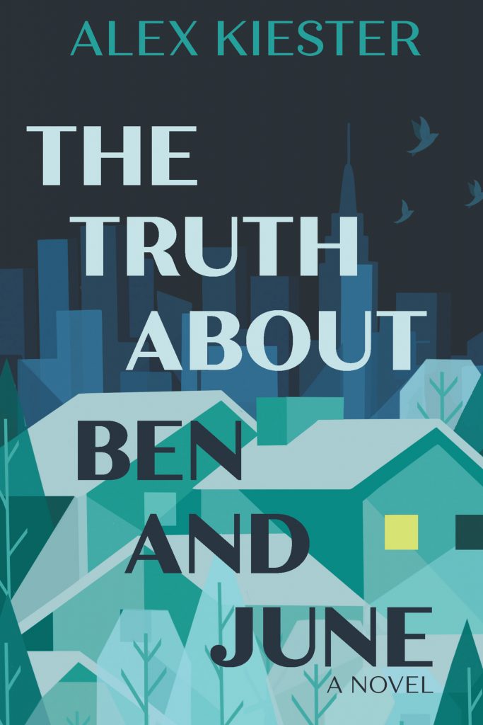 The Truth About Ben and June by Alex Kiester