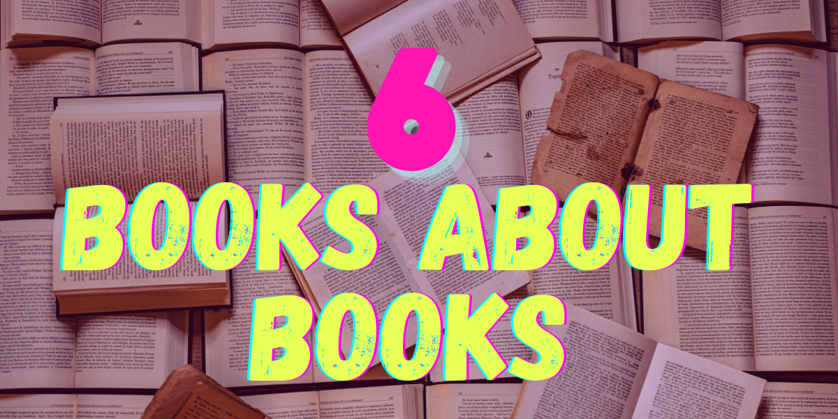 6 Must-Read Books About Books