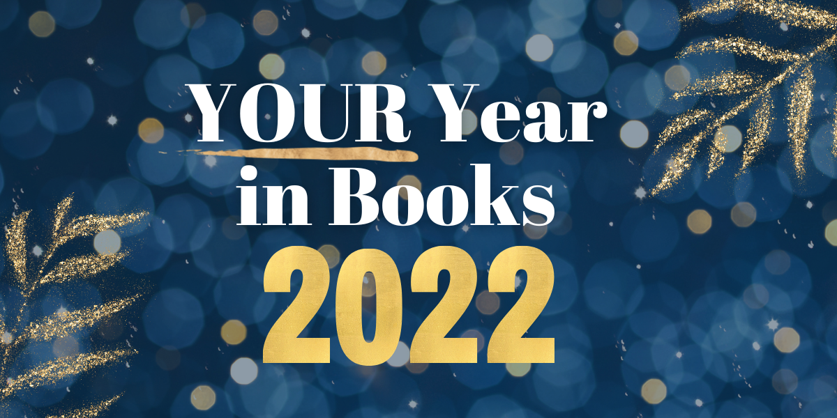 YOUR Year in Books 2022